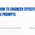 How to Engineer Effective AI Prompts